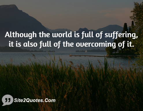 Although the World is Full of Suffering - Sad Quotes - Helen Adams Keller
