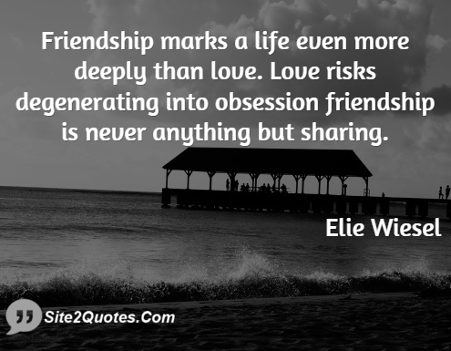 Friendship Quotes - Eliezer Wiesel