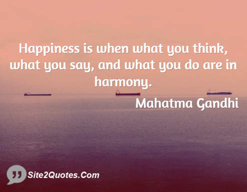 Happiness Is When What You Think - Famous Quotes - Mahatma Gandhi