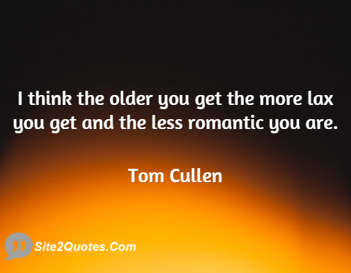 Romantic Quotes - Tom Cullen