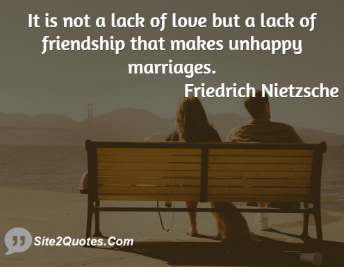It is Not a Lack of Love but a Lack of Friendship - Friendship Quotes - Friedrich Wilhelm Nietzsche