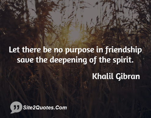 Friendship Quotes - Khalil Gibran