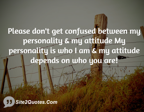 Please Don't Get Confused Between My Personality - Attitude Quotes - Site2Quote