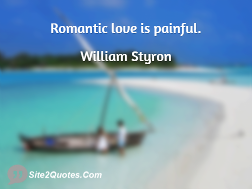 Romantic Quotes - William Styron