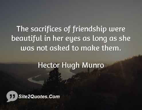 Friendship Quotes - Hector Hugh Munro