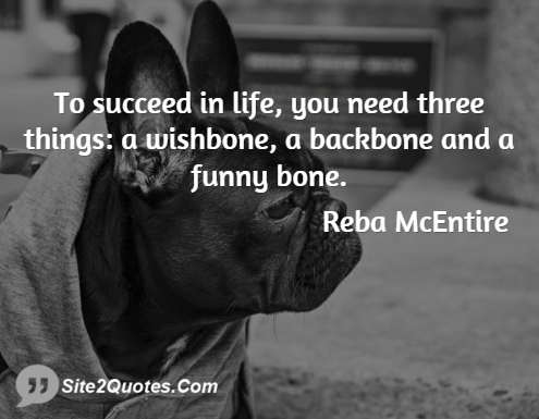 To Succeed in Life, You Need Three Things - Funny Quotes - Reba McEntire