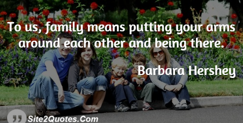 Family Quotes - Barbara Hershey