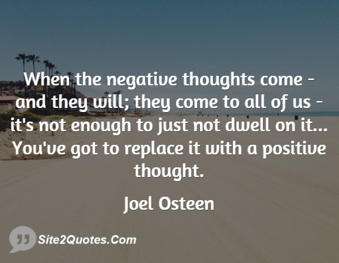 When the negative thoughts come and- Joel Osteen - Site2Quotes