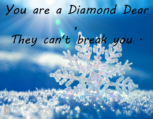 You Are a Diamond Dear - Positive Quotes - Site2Quote
