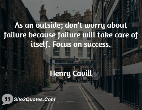 Success Quotes - Henry William Dalgliesh Cavill