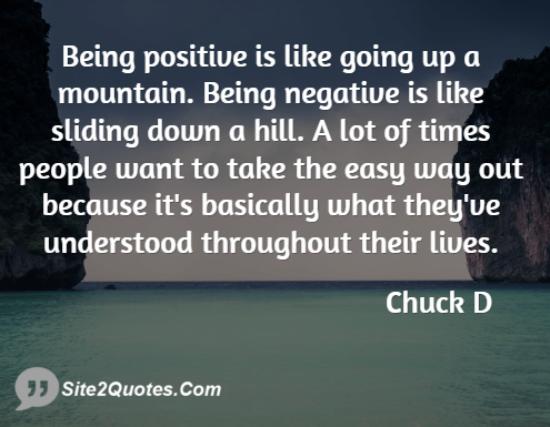 Being Positive is Like Going Up a Mountain - Positive Quotes - Carlton Douglas Ridenhour