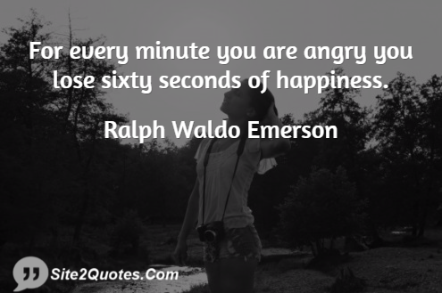 For Every Minute You Are Angry - Happiness Quotes - Ralph Waldo Emerson