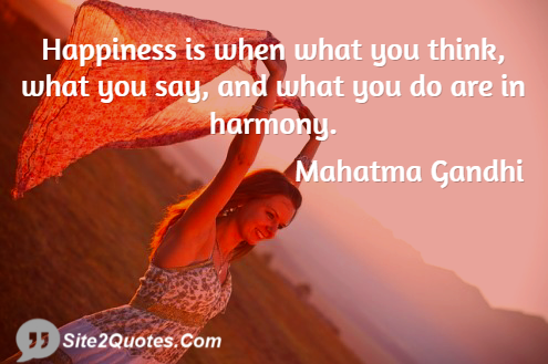 Happiness Is When What You Think - Happiness Quotes - Mahatma Gandhi