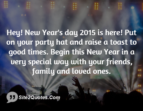 Hey! New Year's Day is Here! - New Year Wishes - Site2Quote