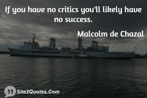 If You Have No Critics - Success Quotes - Malcolm de Chazal