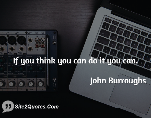 Motivational Quotes - John Burroughs