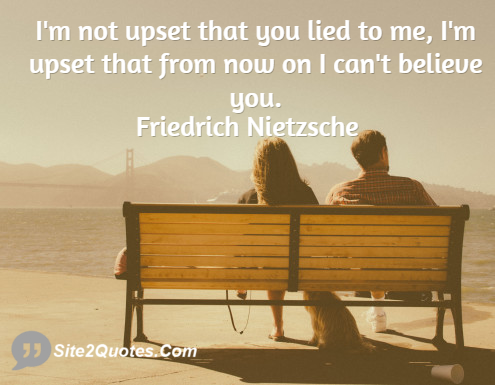 Trust Quotes - Friedrich Wilhelm Nietzsche