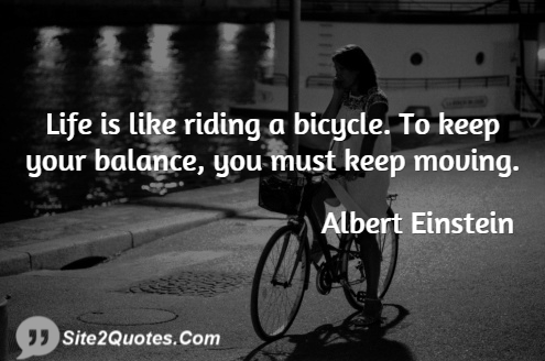Life is Like Riding a Bicycle - Life Quotes - Albert Einstein
