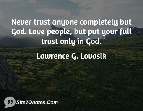 Never Trust Anyone Completely - Trust Quotes - Lawrence G. Lovasik