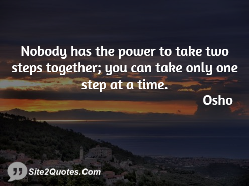 Nobody Has the Power to Take Two Steps Together - Motivational Quotes - Osho