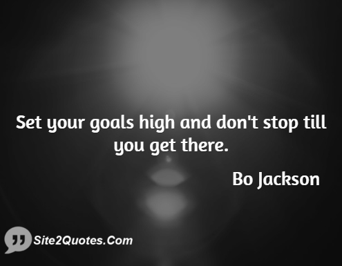 Set Your Goals High and Don't Stop Till You Get There - Motivational Quotes - Vincent Edward