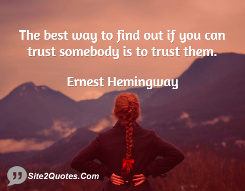 Trust Quotes - Ernest Hemingway