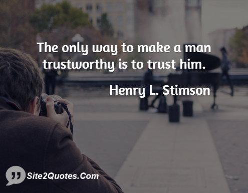 Trust Quotes - Henry L. Stimson