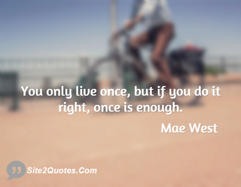 Life Quotes - Mae West